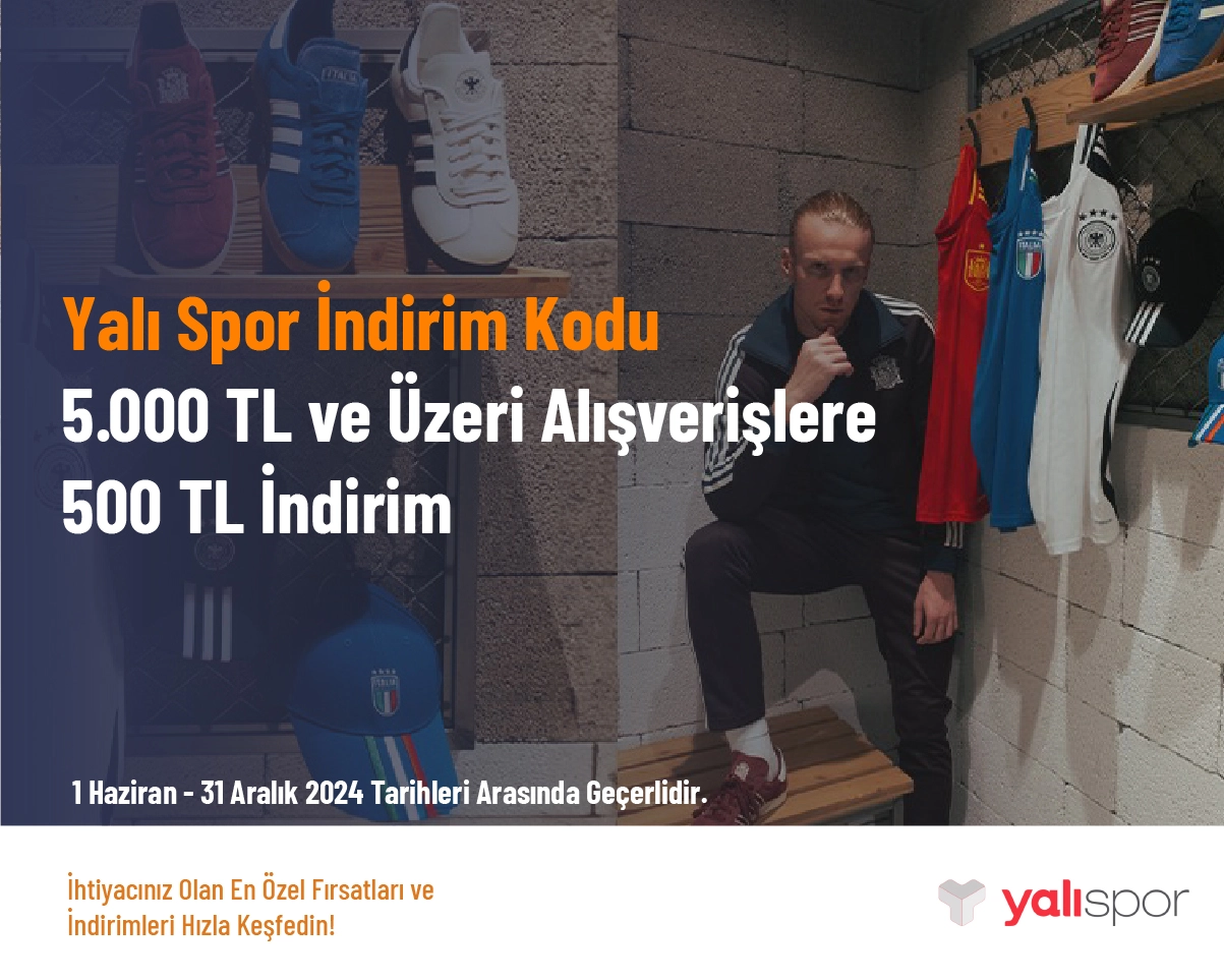 Yalı Spor İndirim Kodu - 5.000 TL ve Üzeri Alışverişlere 500 TL İndirim