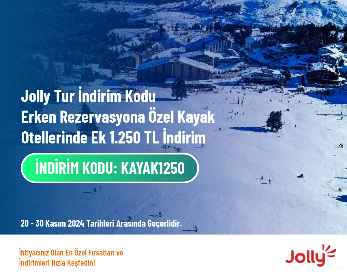 Jolly Tur İndirim Kodu - Erken Rezervasyona Özel Kayak Otellerinde Ek 1.250 TL İndirim