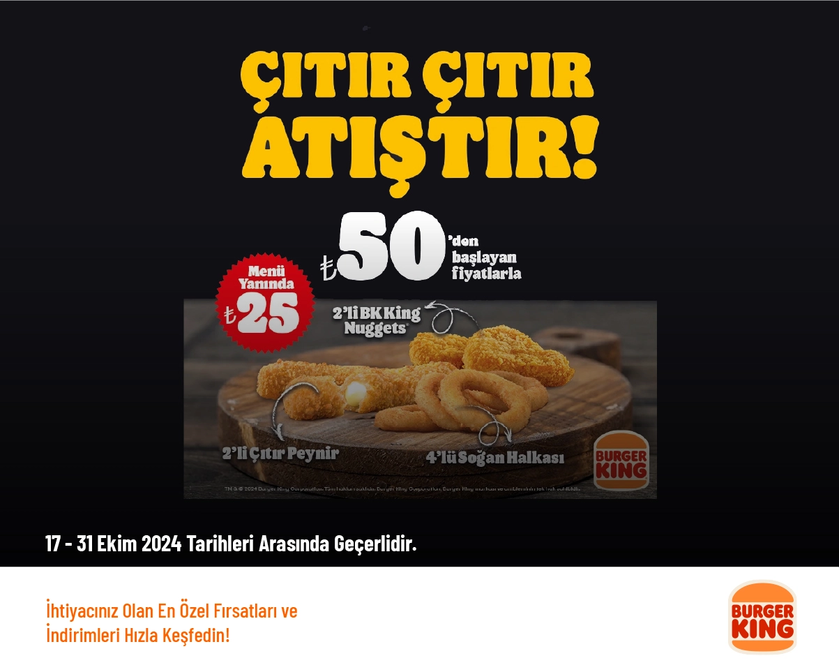 Burger King Kampanyası - Çıtır Atıştırmalıklar 50 TL'den Başlayan Fiyatlarla