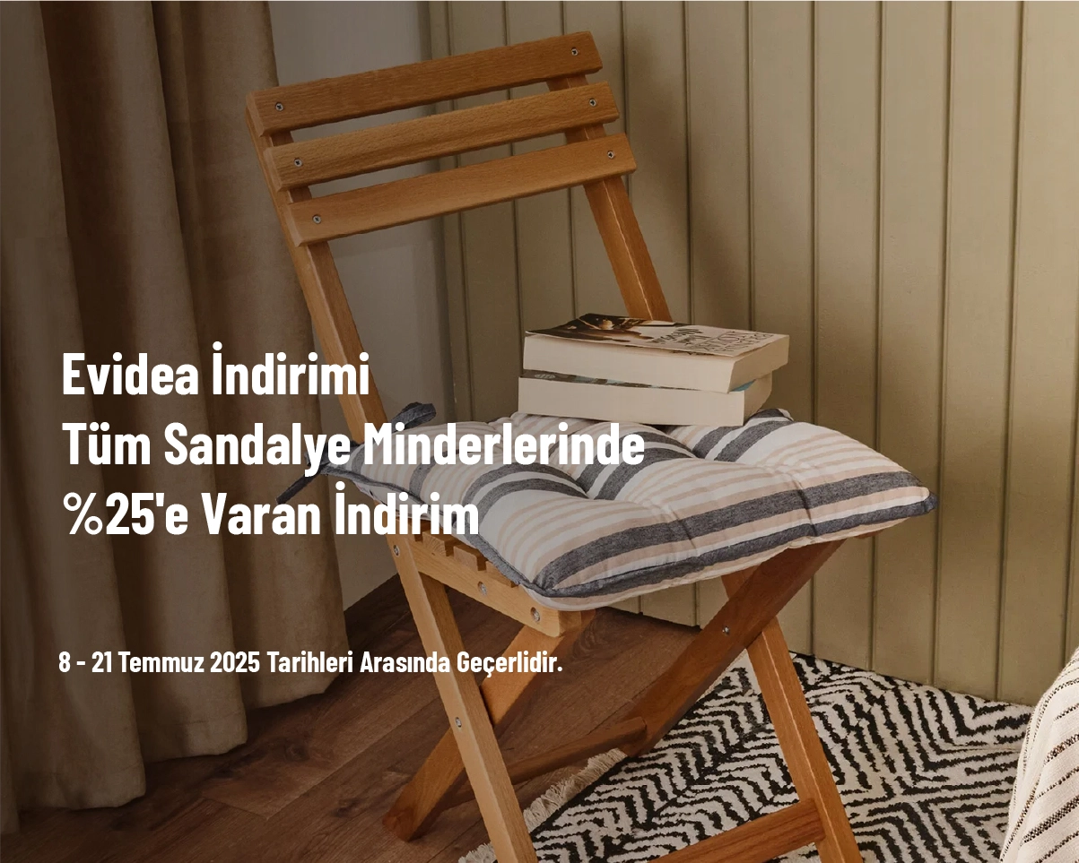 Evidea İndirimi - Tüm Sandalye Minderlerinde %25'e Varan İndirim Evidea İndirimi - Tüm Sandalye Minderlerinde %25'e Varan İndirim