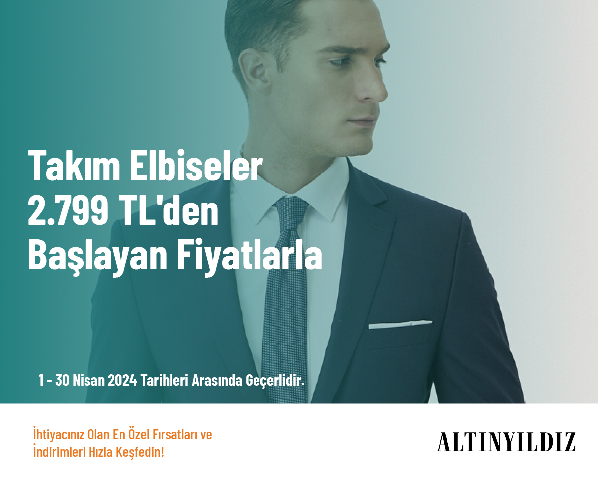 Takım Elbiseler 2.799 TL'den Başlayan Fiyatlarla