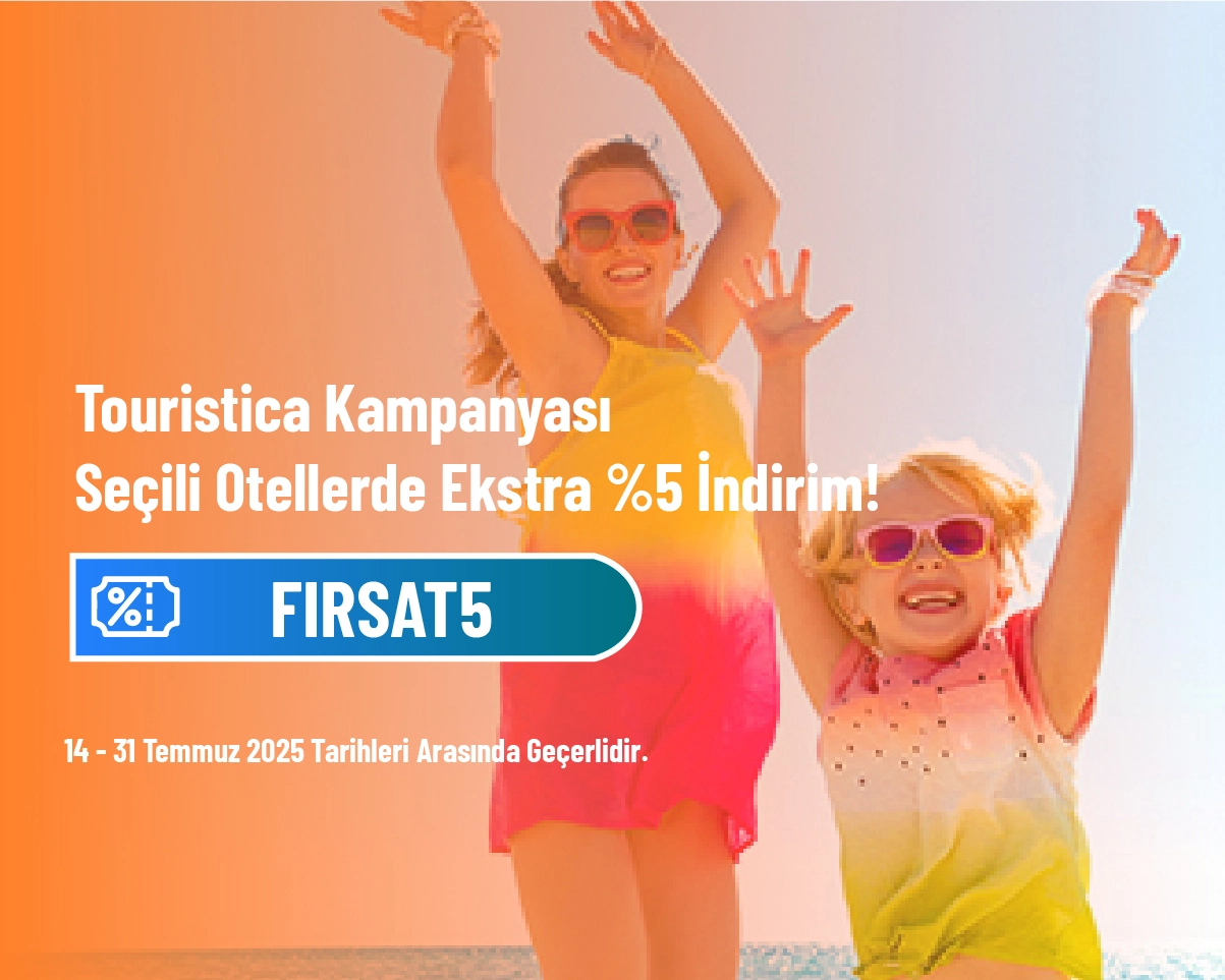 Touristica Kampanyası - Seçili Otellerde Ekstra %5 İndirim! Touristica Kampanyası - Seçili Otellerde Ekstra %5 İndirim!
