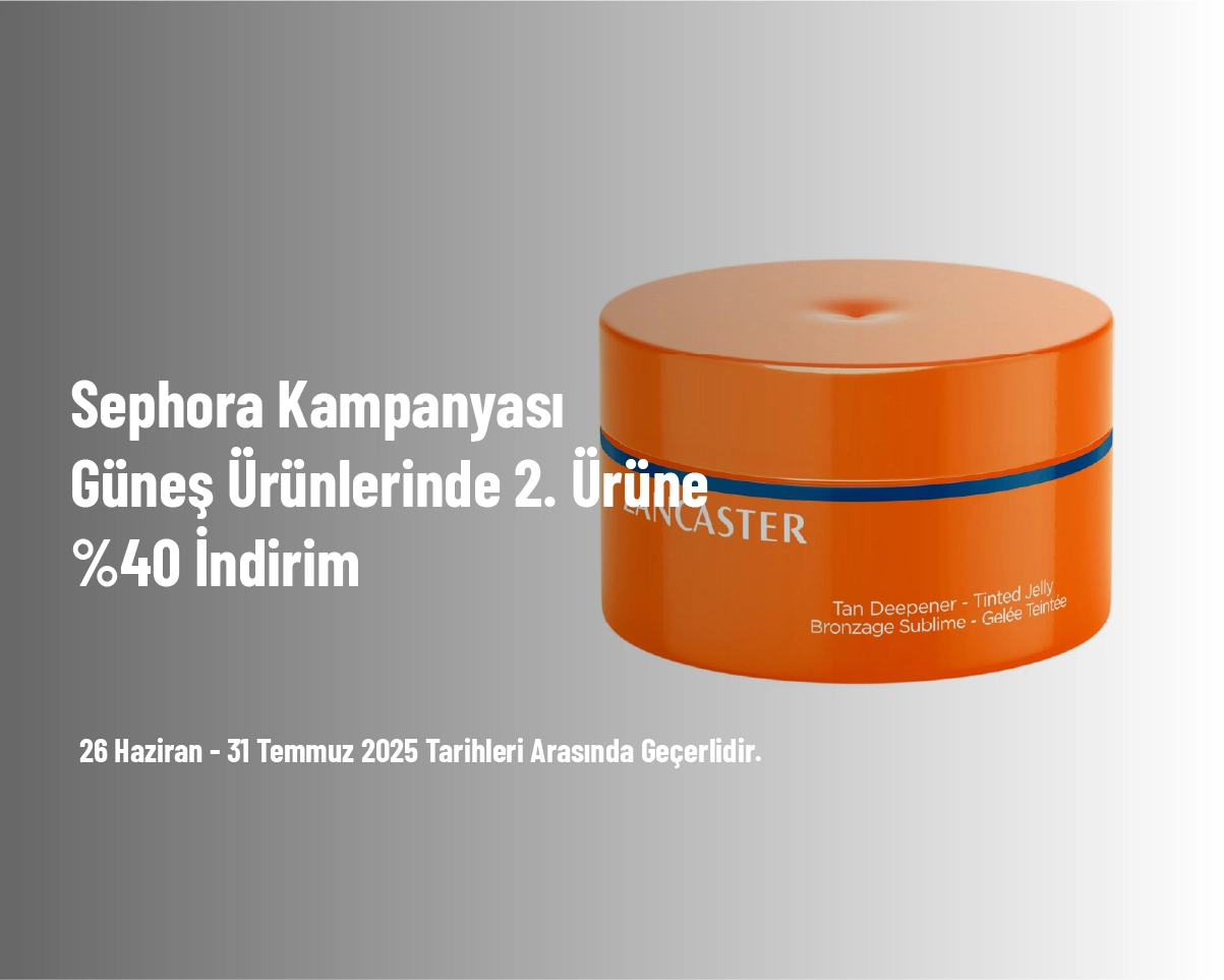 Sephora Kampanyası - Güneş Ürünlerinde 2. Ürüne %40 İndirim Sephora Kampanyası - Güneş Ürünlerinde 2. Ürüne %40 İndirim