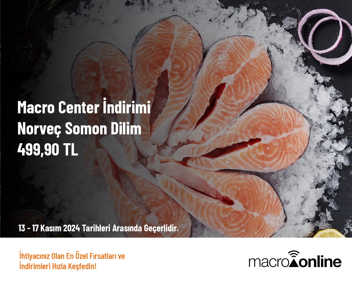 Macro Center İndirimi - Norveç Somon Dilim 499,90 TL