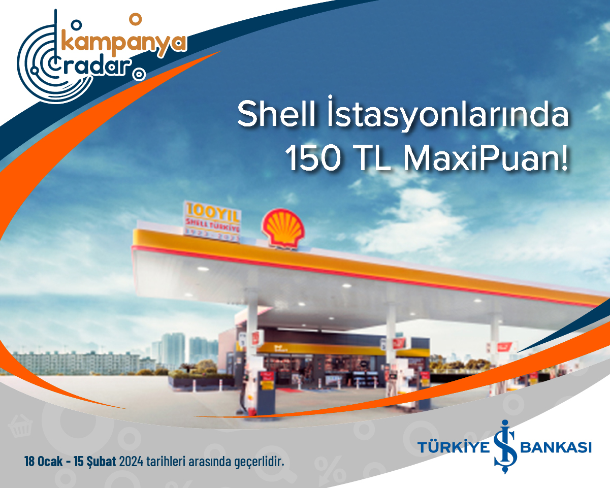 Türkiye İş Bankası Shell İstasyonlarında 150 TL MaxiPuan! Türkiye İş Bankası Shell İstasyonlarında 150 TL MaxiPuan!