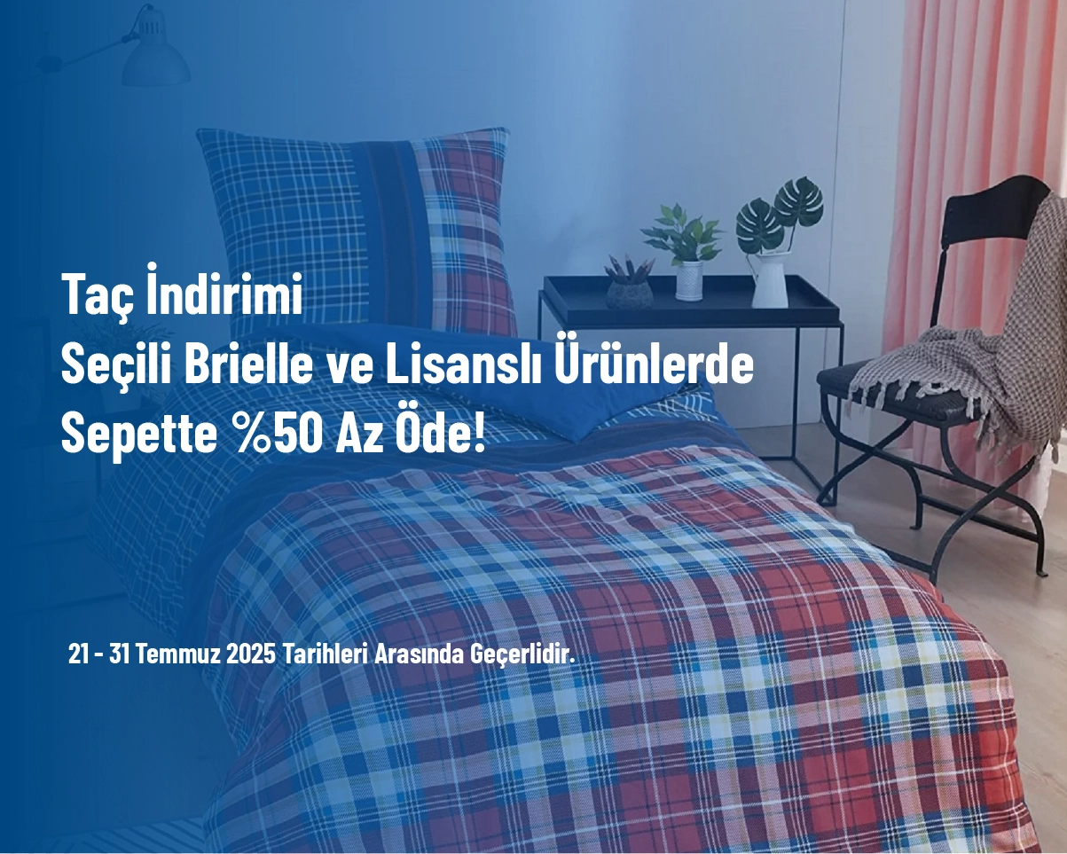 Taç İndirimi - Seçili Brielle ve Lisanslı Ürünlerde Sepette %50 Az Öde!