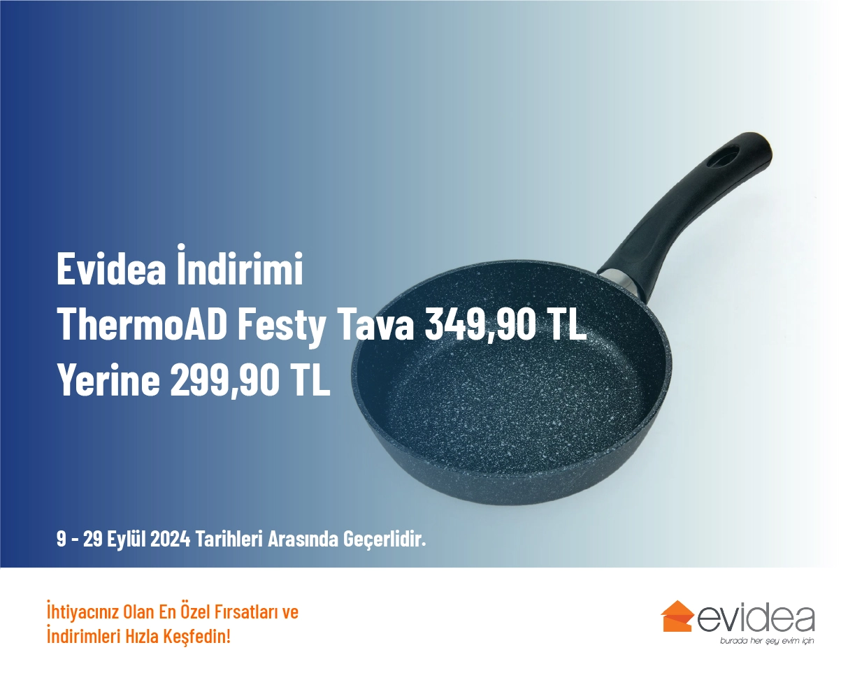 Evidea İndirimi - ThermoAD Festy Tava 349,90 TL Yerine 299,90 TL