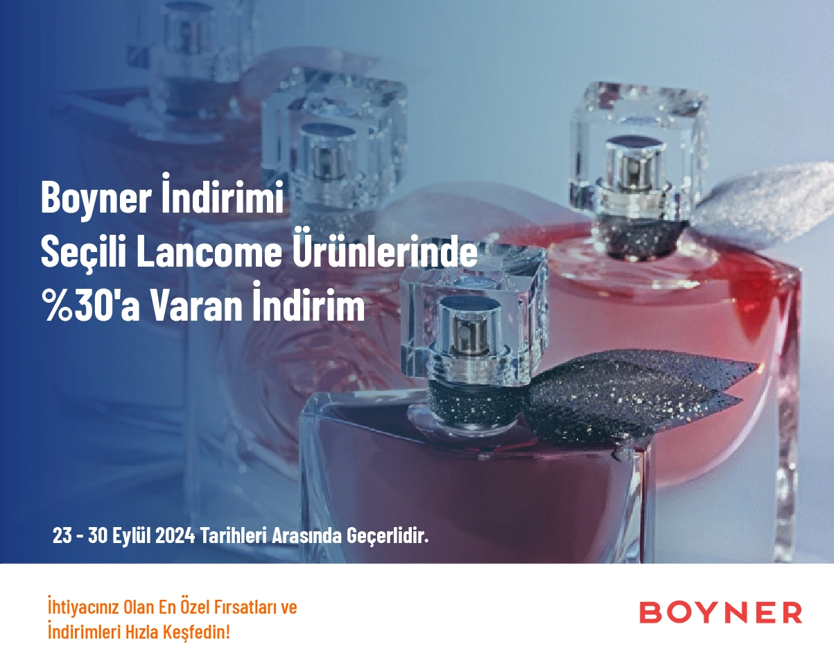 Boyner İndirimi - Seçili Lancome Ürünlerinde %30'a Varan İndirim