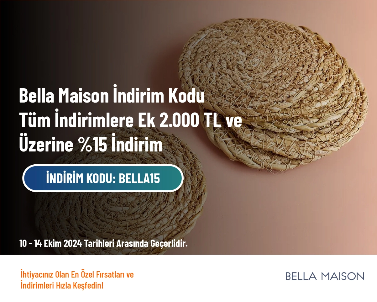 Bella Maison İndirim Kodu - Tüm İndirimlere Ek 2.000 TL ve Üzerine %15 İndirim