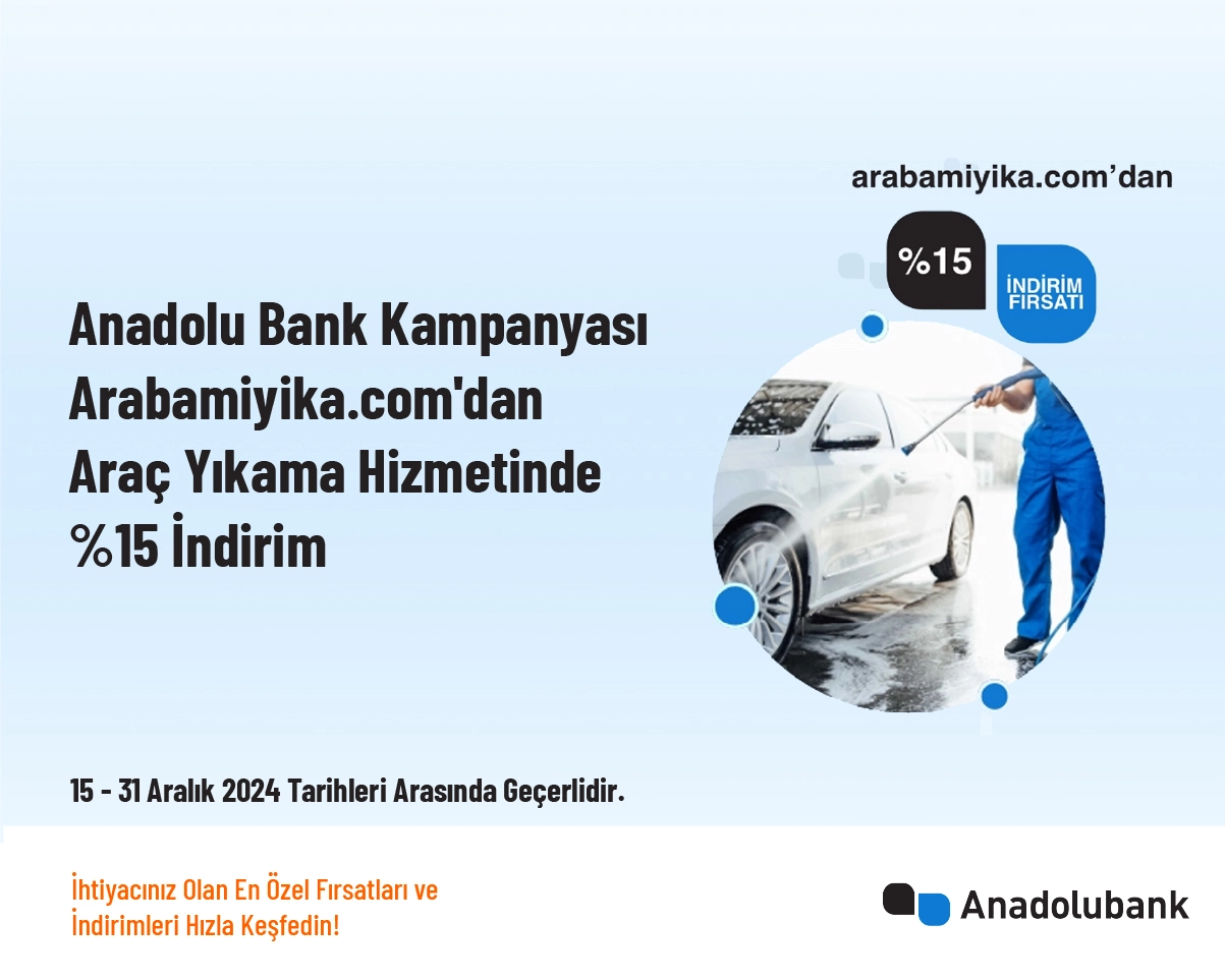 AnadoluBank Kampanyası - Arabamiyika.com'dan Araç Yıkama Hizmetinde %15 İndirim