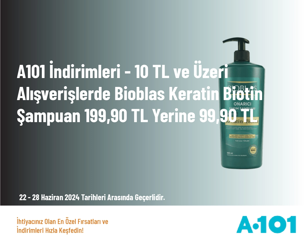 A101 İndirimleri - 10 TL ve Üzeri Alışverişlerde Bioblas Keratin Biotin Şampuan 199,90 TL Yerine 99,90 TL A101 İndirimleri - 10 TL ve Üzeri Alışverişlerde Bioblas Keratin Biotin Şampuan 199,90 TL Yerine 99,90 TL