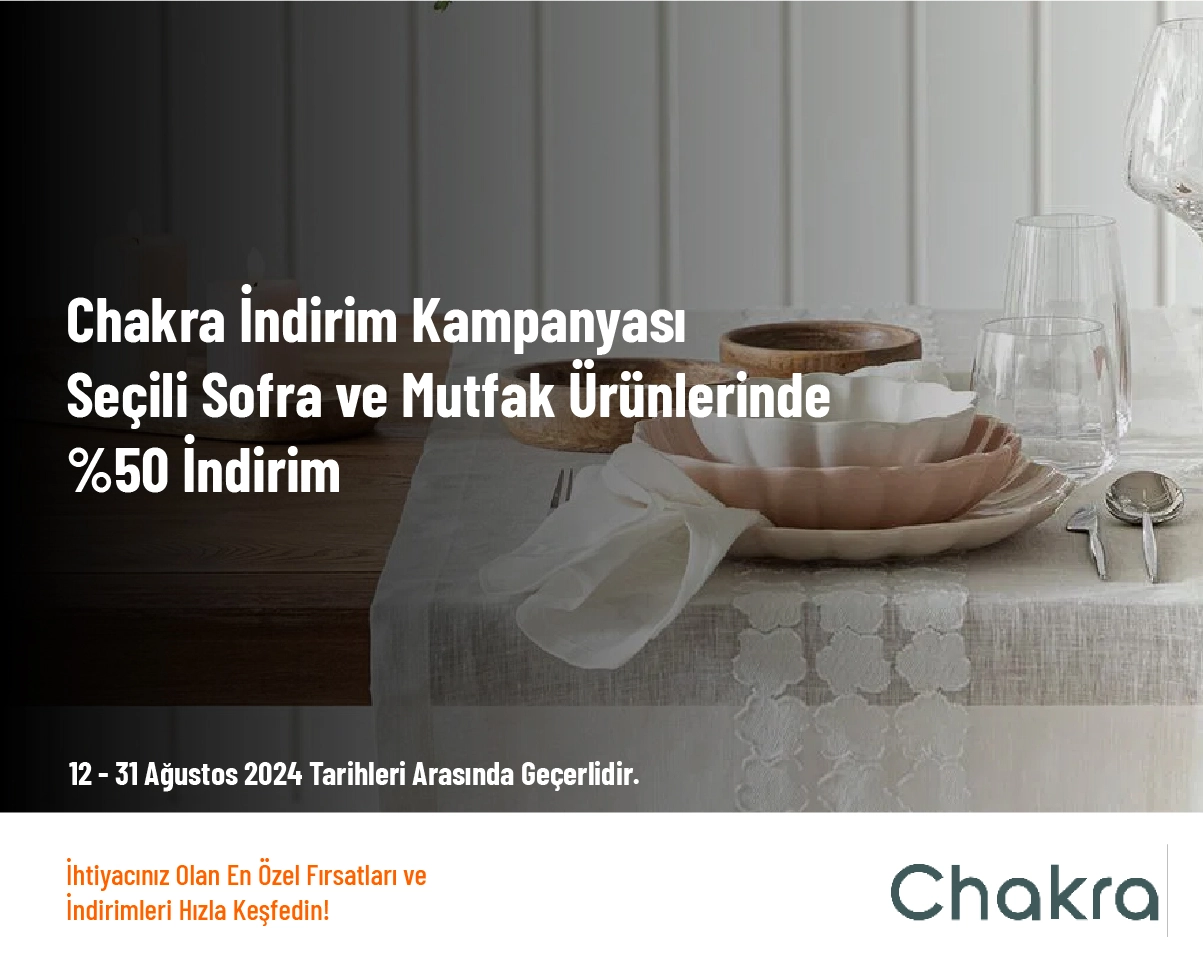 Chakra İndirim Kampanyası - Seçili Sofra ve Mutfak Ürünlerinde %50 İndirim