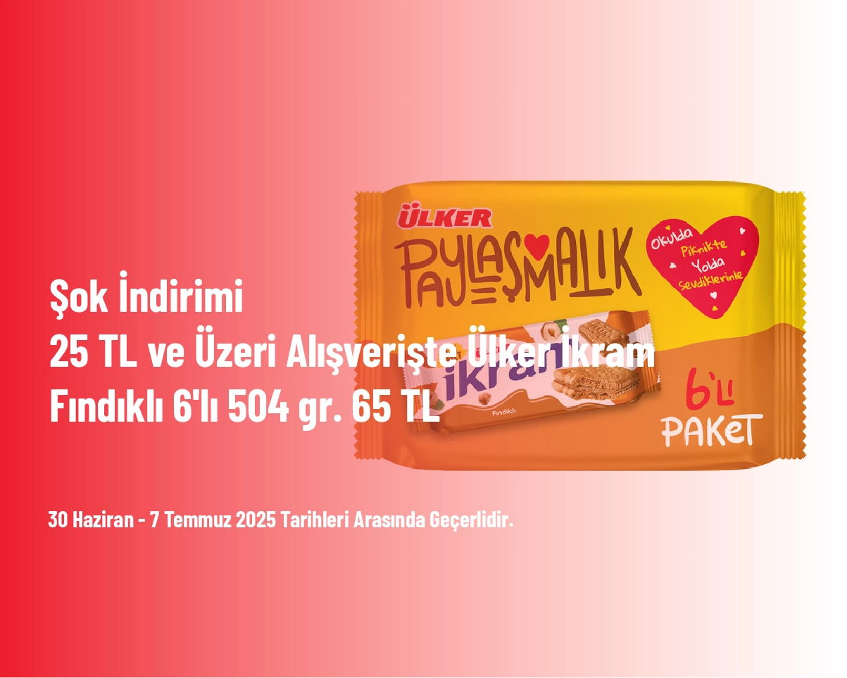 Şok İndirimi - 25 TL ve Üzeri Alışverişte Ülker İkram Fındıklı 6'lı 504 gr. 65 TL Şok İndirimi - 25 TL ve Üzeri Alışverişte Ülker İkram Fındıklı 6'lı 504 gr. 65 TL