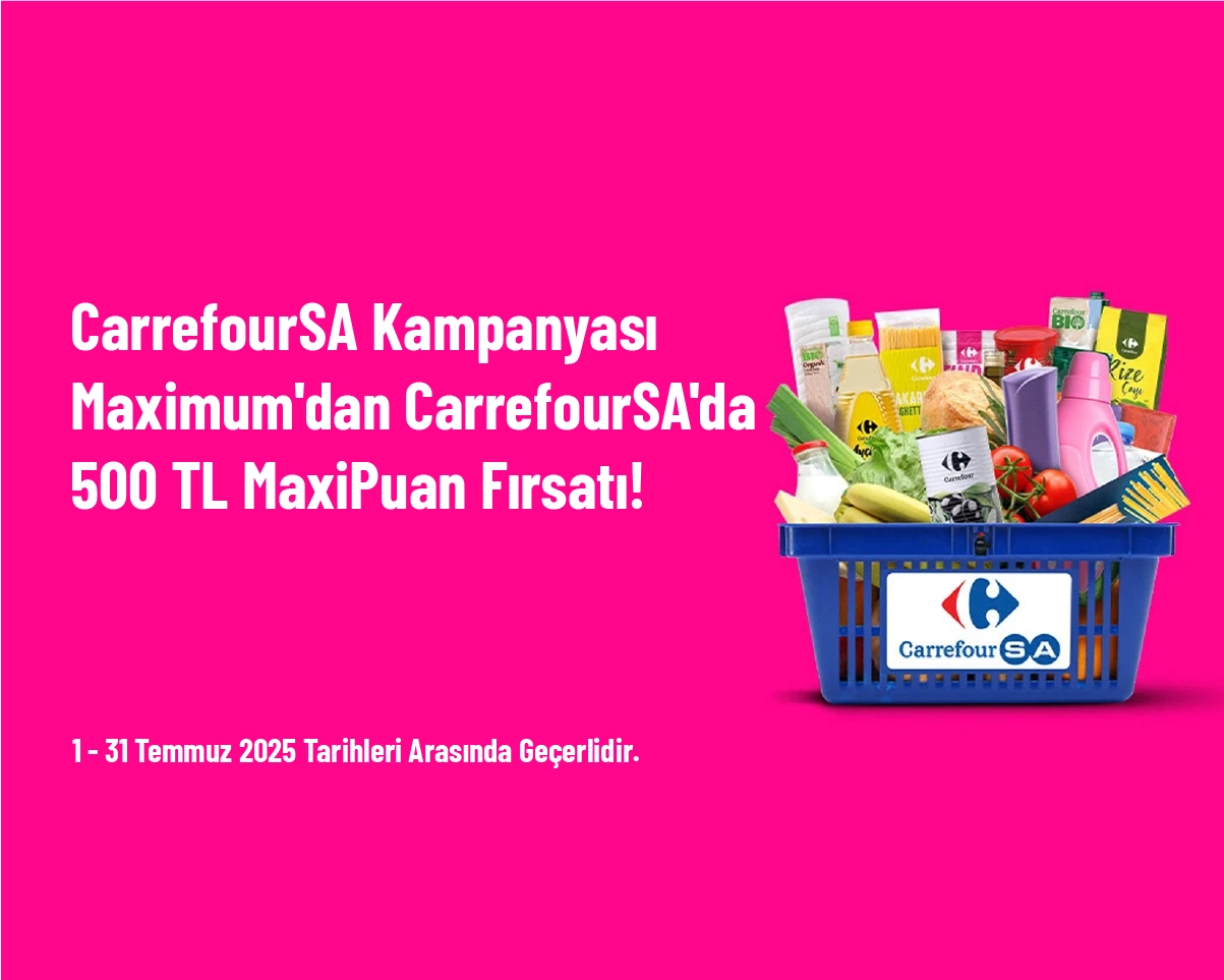CarrefourSA Kampanyası - Maximum'dan CarrefourSA'da 500 TL MaxiPuan Fırsatı! CarrefourSA Kampanyası - Maximum'dan CarrefourSA'da 500 TL MaxiPuan Fırsatı!