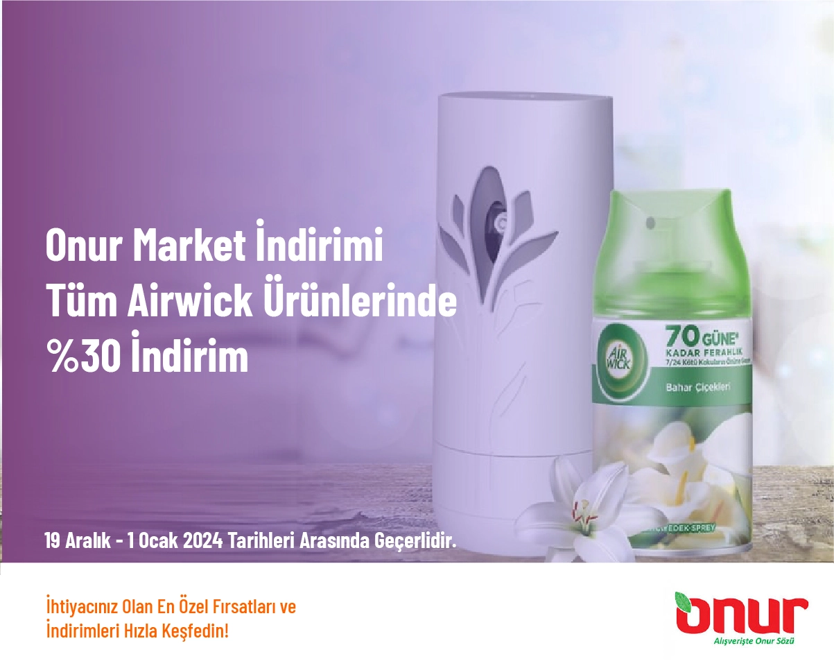 Onur Market İndirimi - Tüm Airwick Ürünlerinde %30 İndirim