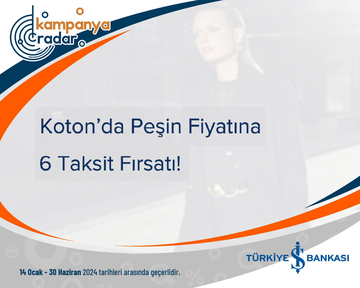 Koton’da Peşin Fiyatına 6 Taksit Fırsatı!