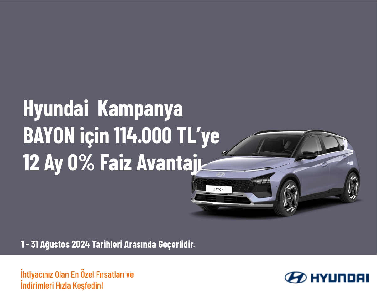 Hyundai  Kampanya - BAYON için 114.000 TL’ye 12 Ay 0% Faiz Avantajı