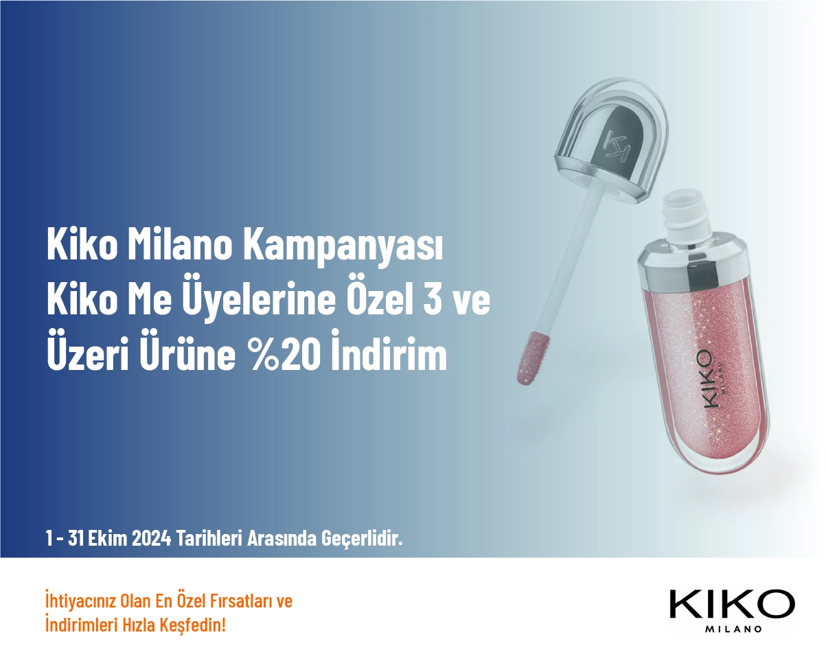 Kiko Milano Kampanyası - Kiko Me Üyelerine Özel 3 ve Üzeri Ürüne %20 İndirim