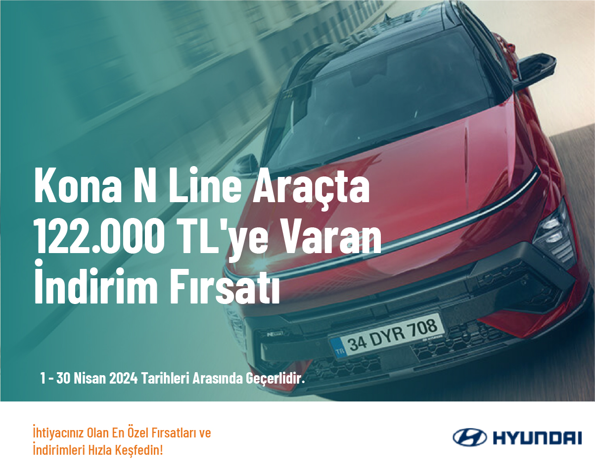 Kona N Line Araçta 122.000 TL'ye Varan İndirim Fırsatı