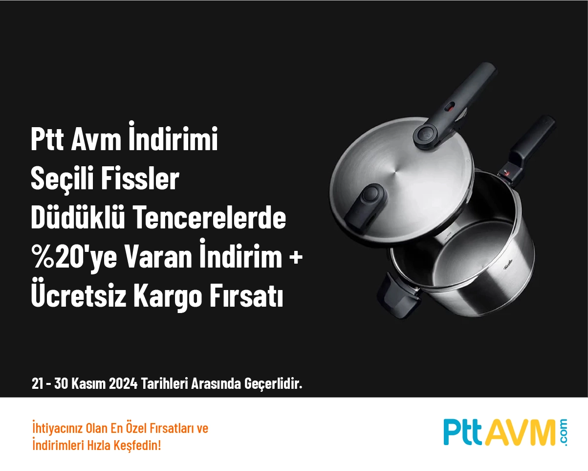 Ptt Avm İndirimi - Seçili Fissler Düdüklü Tencerelerde %20'ye Varan İndirim + Ücretsiz Kargo Fırsatı