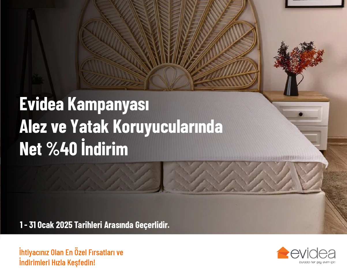 Evidea Kampanyası - Alez ve Yatak Koruyucularında Net %40 İndirim Evidea Kampanyası - Alez ve Yatak Koruyucularında Net %40 İndirim