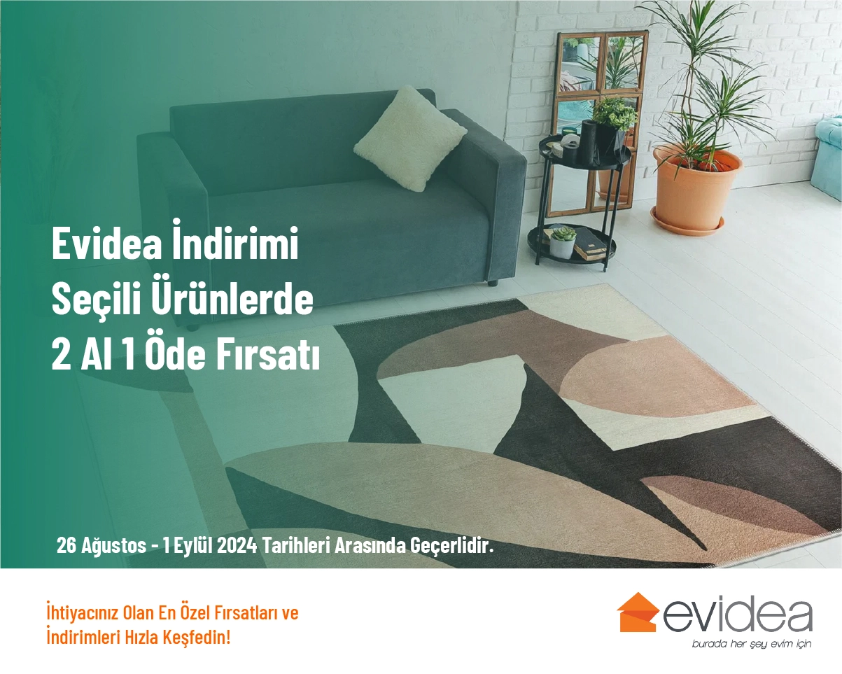 Evidea İndirimi - Seçili Ürünlerde 2 Al 1 Öde Fırsatı Evidea İndirimi - Seçili Ürünlerde 2 Al 1 Öde Fırsatı