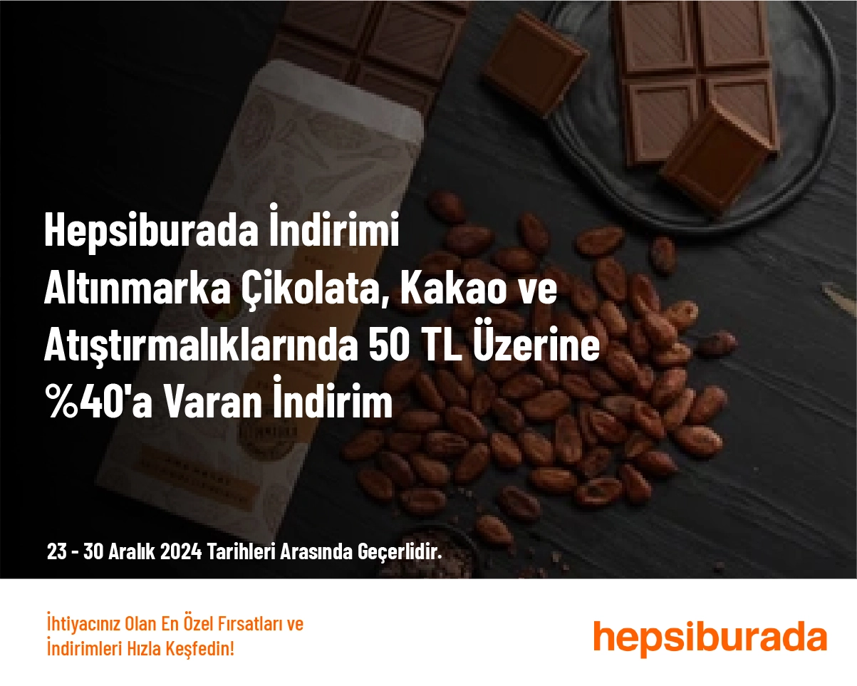 Hepsiburada İndirimi - Altınmarka Çikolata, Kakao ve Atıştırmalıklarında 50 TL Üzerine %40'a Varan İndirim