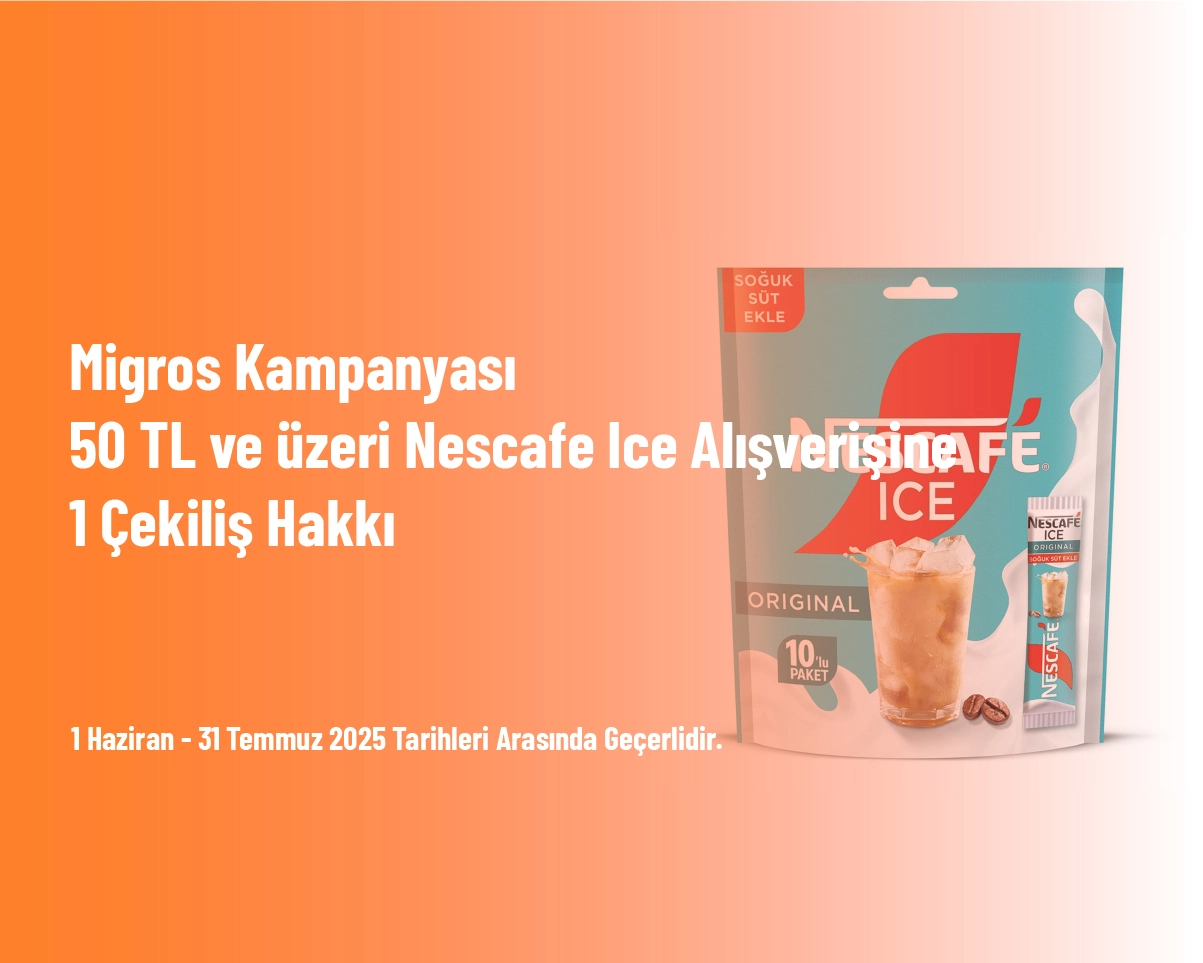 Migros Kampanyası - 50 TL ve üzeri Nescafe Ice Alışverişine 1 Çekiliş Hakkı Migros Kampanyası - 50 TL ve üzeri Nescafe Ice Alışverişine 1 Çekiliş Hakkı