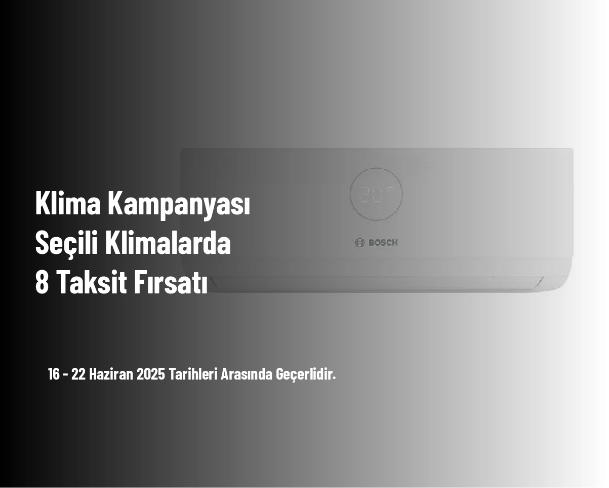 Klima Kampanyası - Seçili Klimalarda 8 Taksit Fırsatı Klima Kampanyası - Seçili Klimalarda 8 Taksit Fırsatı