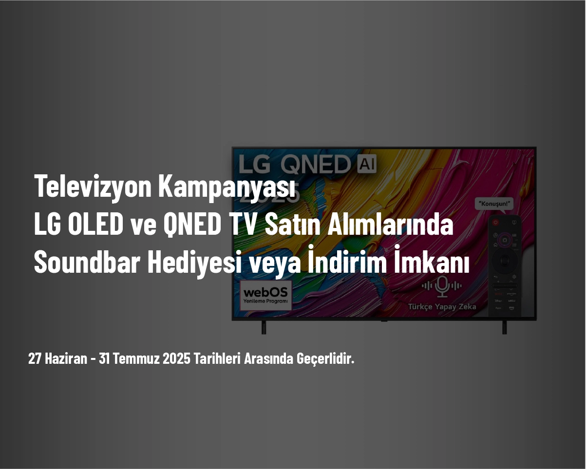 Televizyon Kampanyası - LG OLED ve QNED TV Satın Alımlarında Soundbar Hediyesi veya İndirim İmkanı Televizyon Kampanyası - LG OLED ve QNED TV Satın Alımlarında Soundbar Hediyesi veya İndirim İmkanı