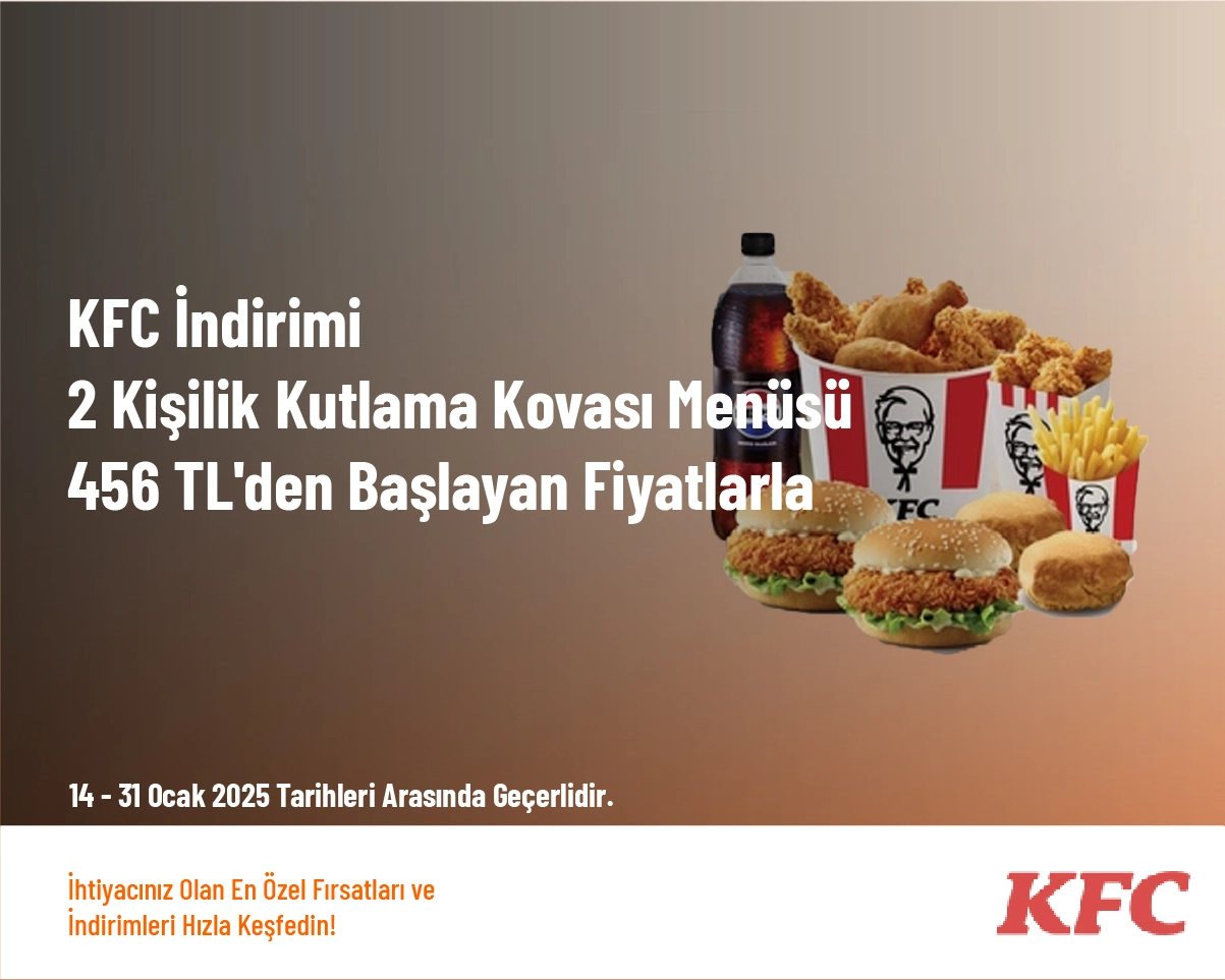 KFC İndirimi - 2 Kişilik Kutlama Kovası Menüsü 456 TL'den Başlayan Fiyatlarla