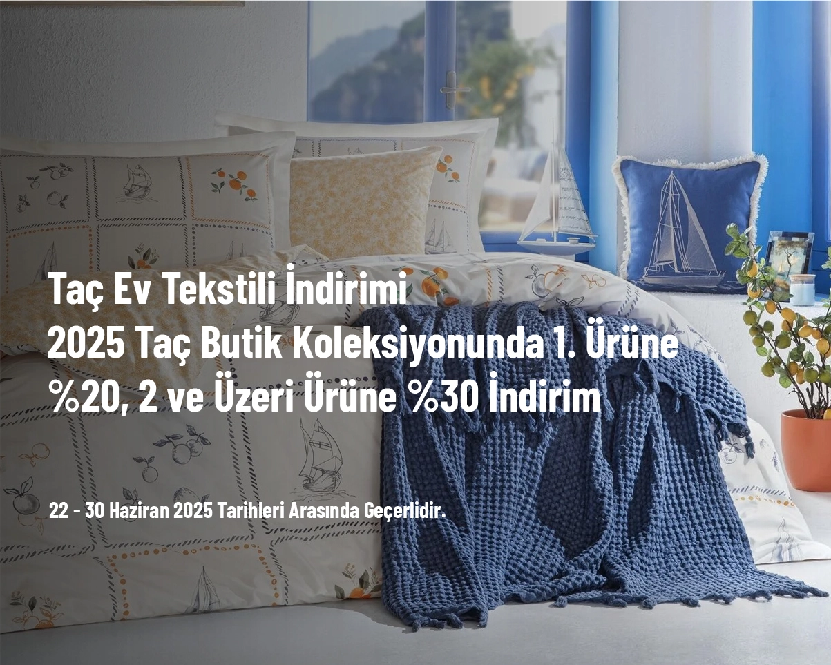 Taç Ev Tekstili İndirimi - 2025 Taç Butik Koleksiyonunda 1. Ürüne %20, 2 ve Üzeri Ürüne %30 İndirim Taç Ev Tekstili İndirimi - 2025 Taç Butik Koleksiyonunda 1. Ürüne %20, 2 ve Üzeri Ürüne %30 İndirim