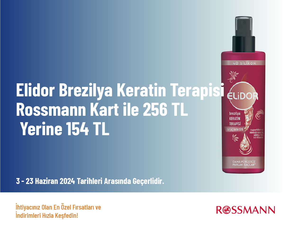 Elidor Brezilya Keratin Terapisi Rossmann Kart ile 256 TL Yerine 154 TL