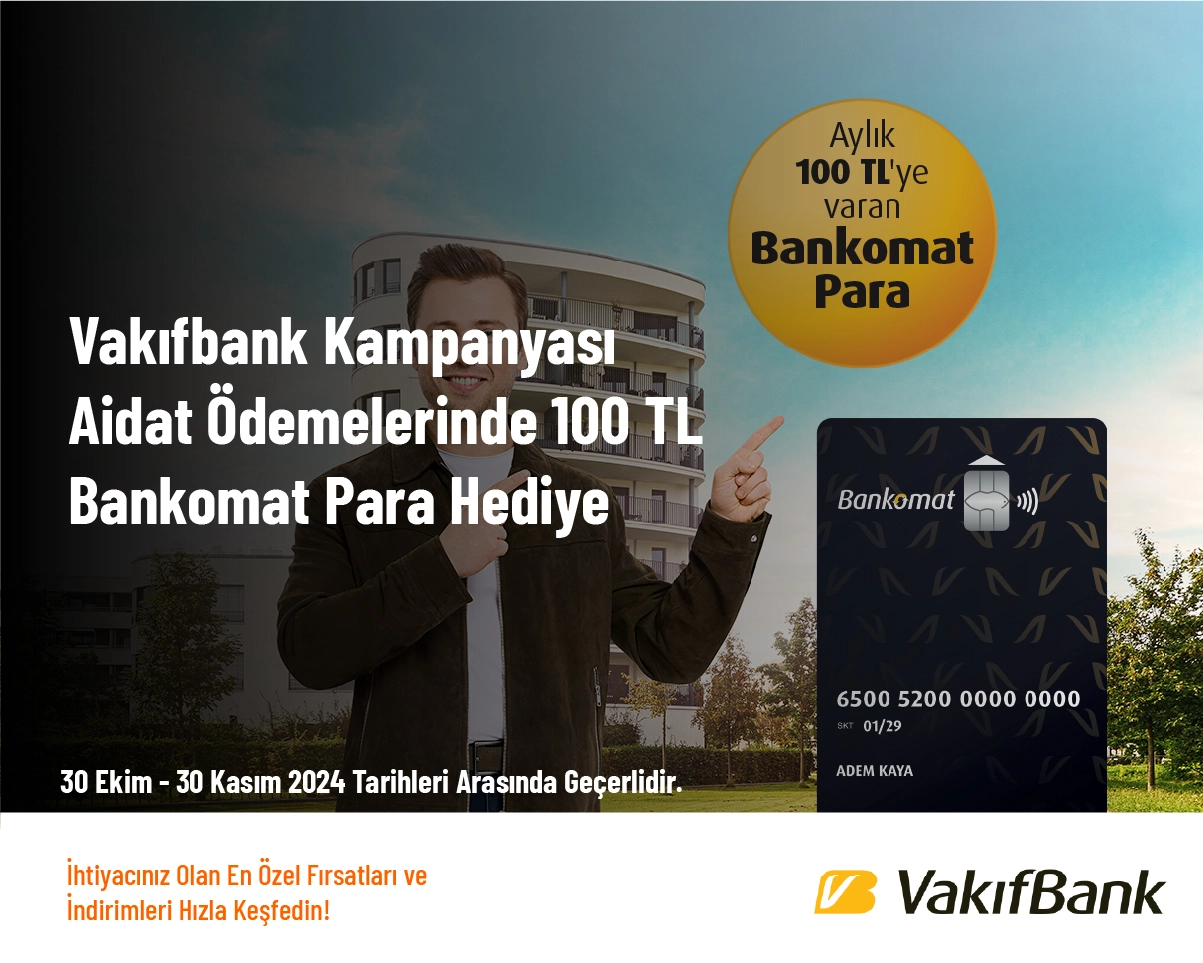 Vakıf Bank Kampanyası - Aidat Ödemelerinde 100 TL Bankomat Para Hediye