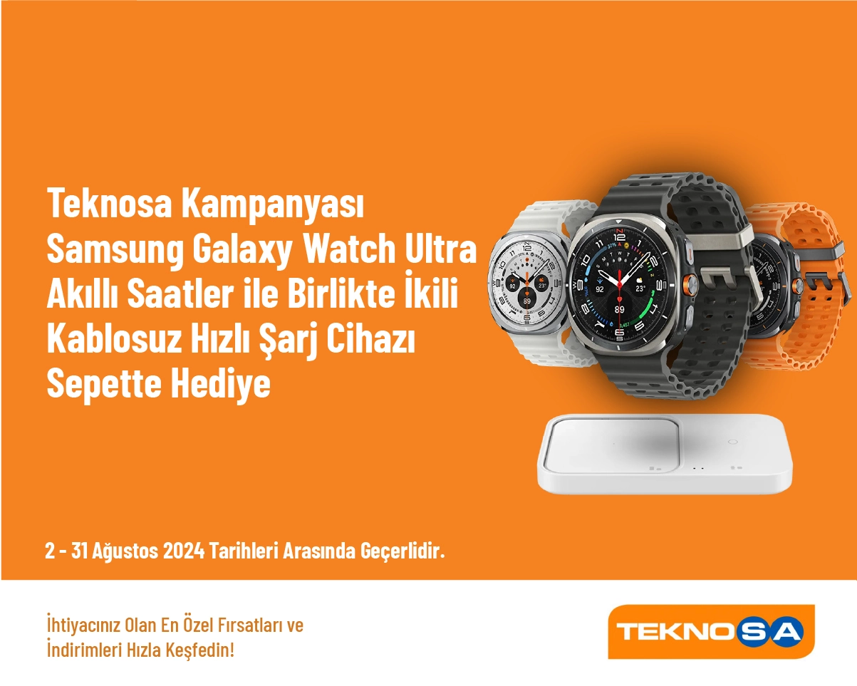Teknosa Kampanyası - Samsung Galaxy Watch Ultra Akıllı Saatler ile Birlikte İkili Kablosuz Hızlı Şarj Cihazı Sepette Hediye Teknosa Kampanyası - Samsung Galaxy Watch Ultra Akıllı Saatler ile Birlikte İkili Kablosuz Hızlı Şarj Cihazı Sepette Hediye