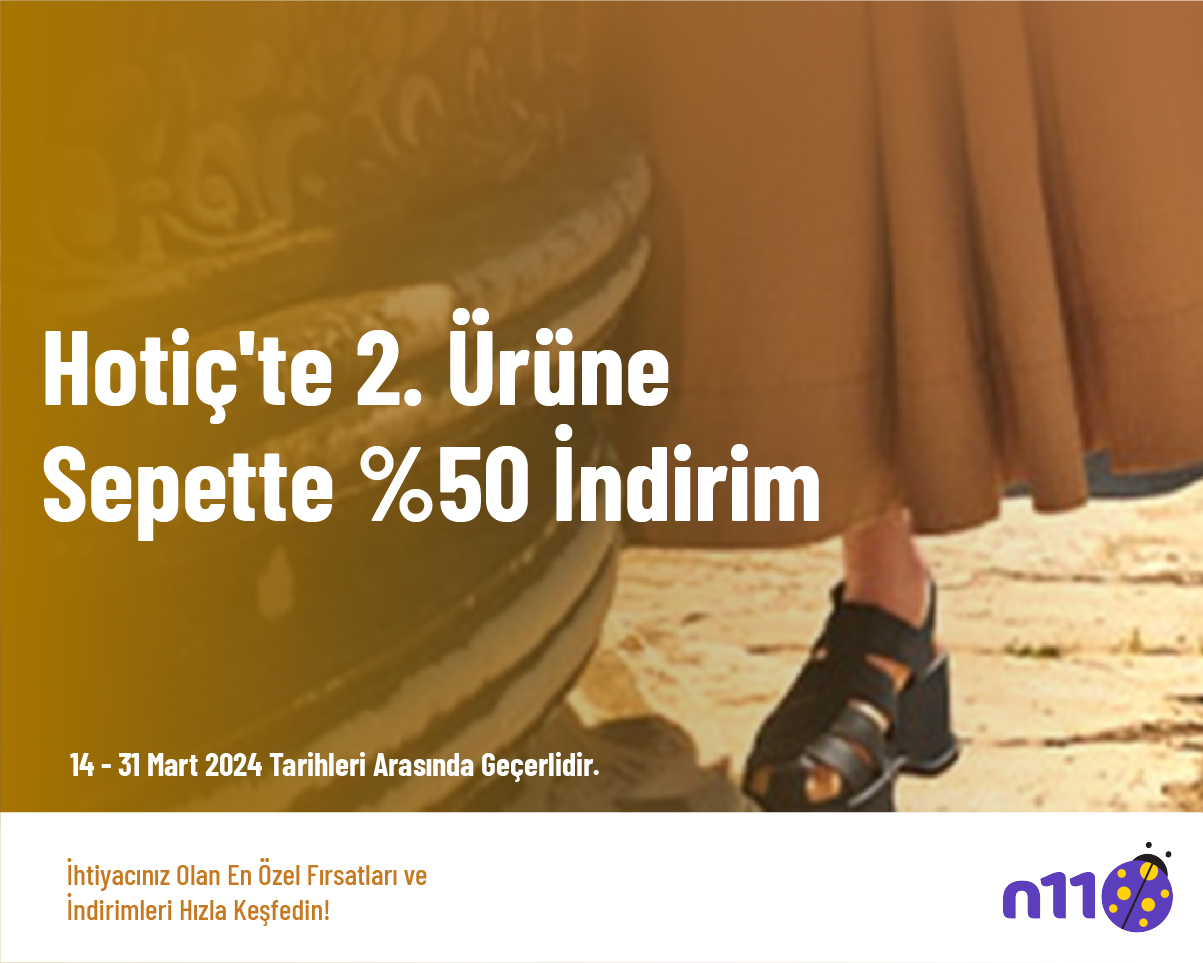 Hotiç'te 2. Ürüne Sepette %50 İndirim Hotiç'te 2. Ürüne Sepette %50 İndirim