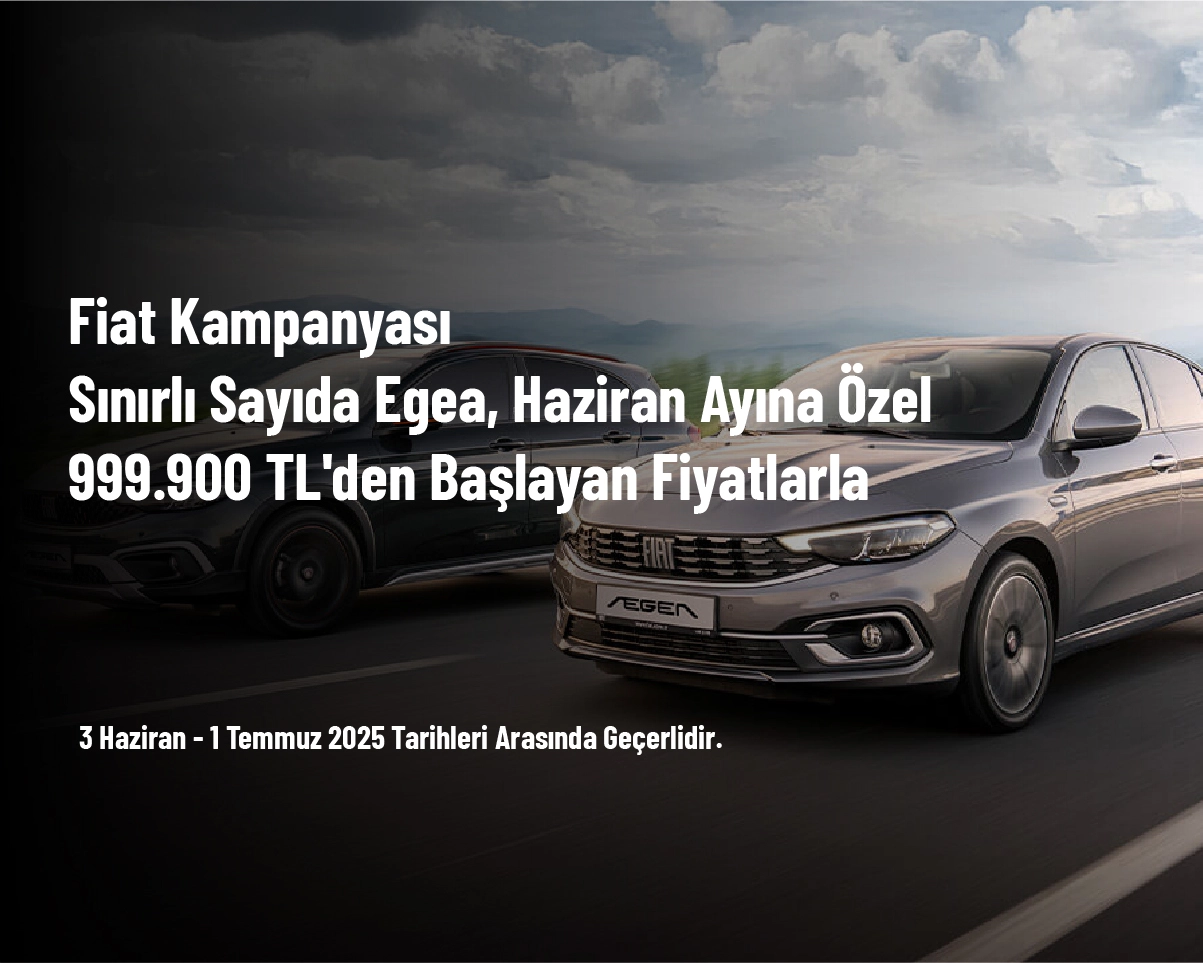 Fiat Kampanyası - Sınırlı Sayıda Egea, Haziran Ayına Özel 999.900 TL'den Başlayan Fiyatlarla Fiat Kampanyası - Sınırlı Sayıda Egea, Haziran Ayına Özel 999.900 TL'den Başlayan Fiyatlarla