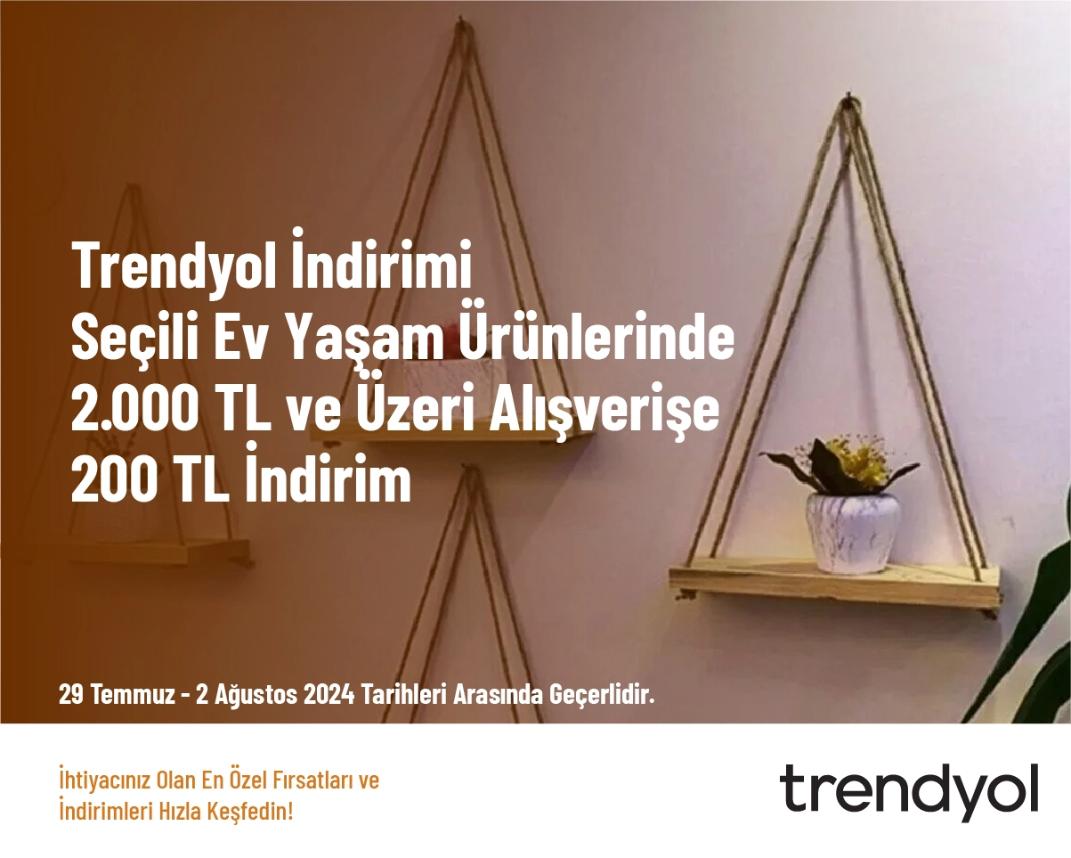 Trendyol İndirimi - Seçili Ev Yaşam Ürünlerinde 2.000 TL ve Üzeri Alışverişe 200 TL İndirim