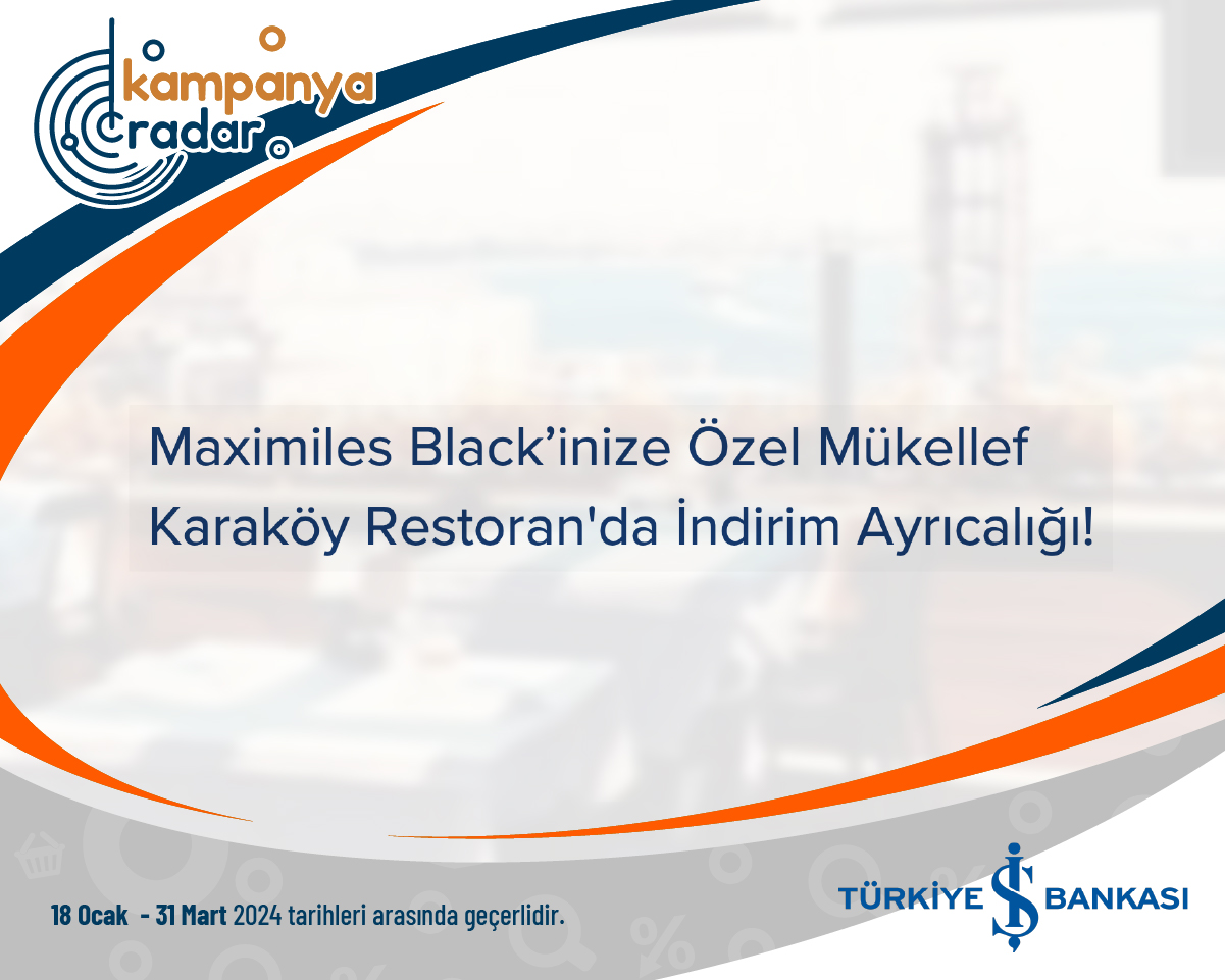 Maximiles Black’inize Özel Mükellef Karaköy Restoran'da İndirim Ayrıcalığı!