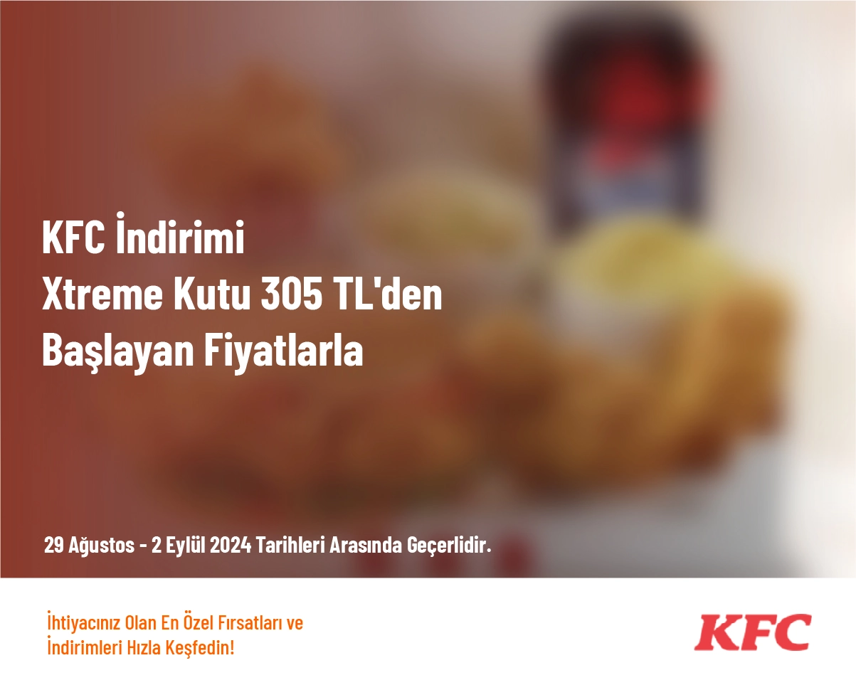 KFC İndirimi - Xtreme Kutu 305 TL'den Başlayan Fiyatlarla