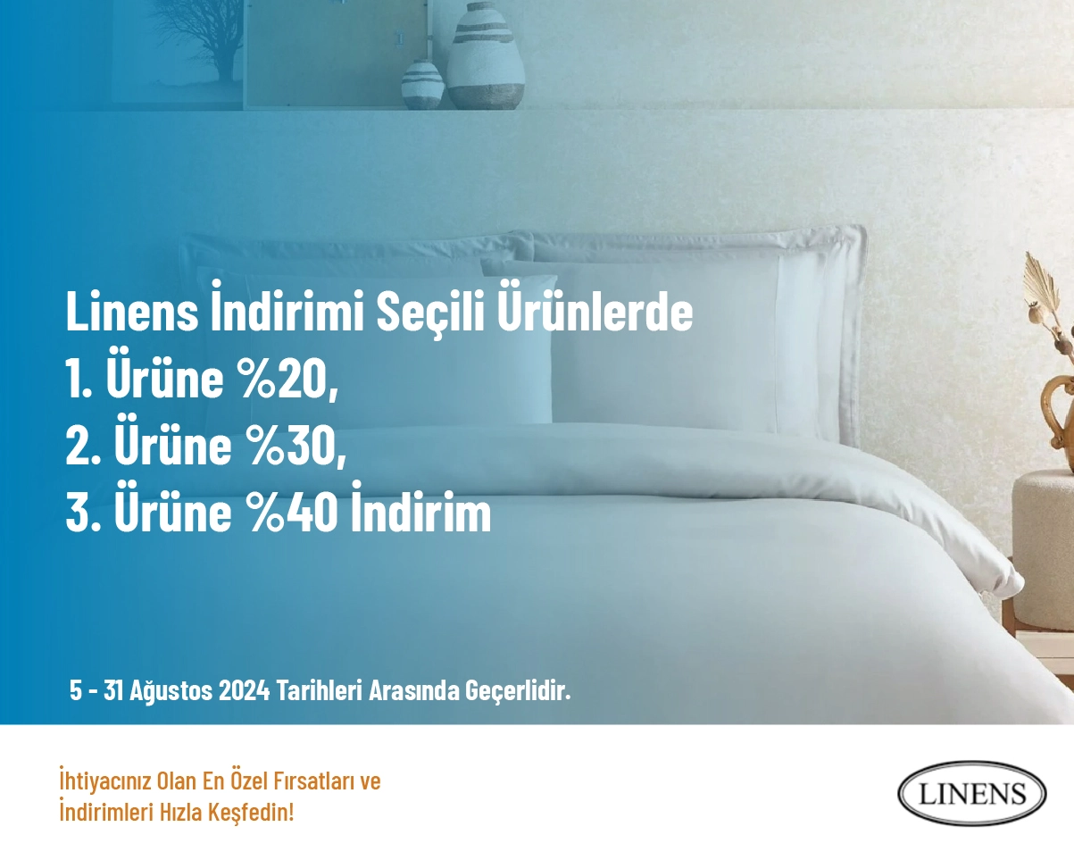 Linens İndirimi - Seçili Ürünlerde 1. Ürüne %20, 2. Ürüne %30, 3. Ürüne %40 İndirim