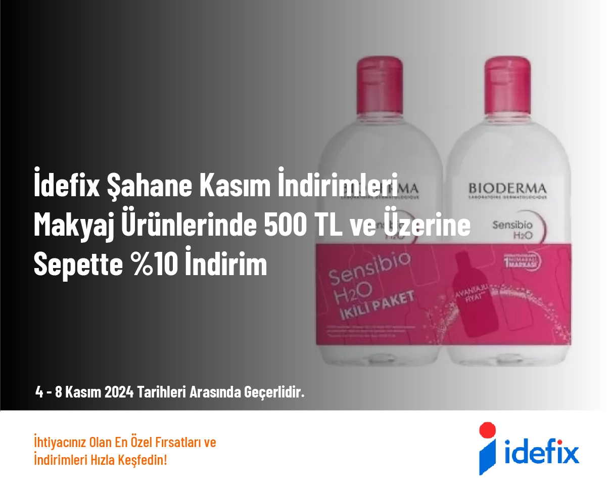 İdefix Şahane Kasım İndirimleri - Makyaj Ürünlerinde 500 TL ve Üzerine Sepette %10 İndirim