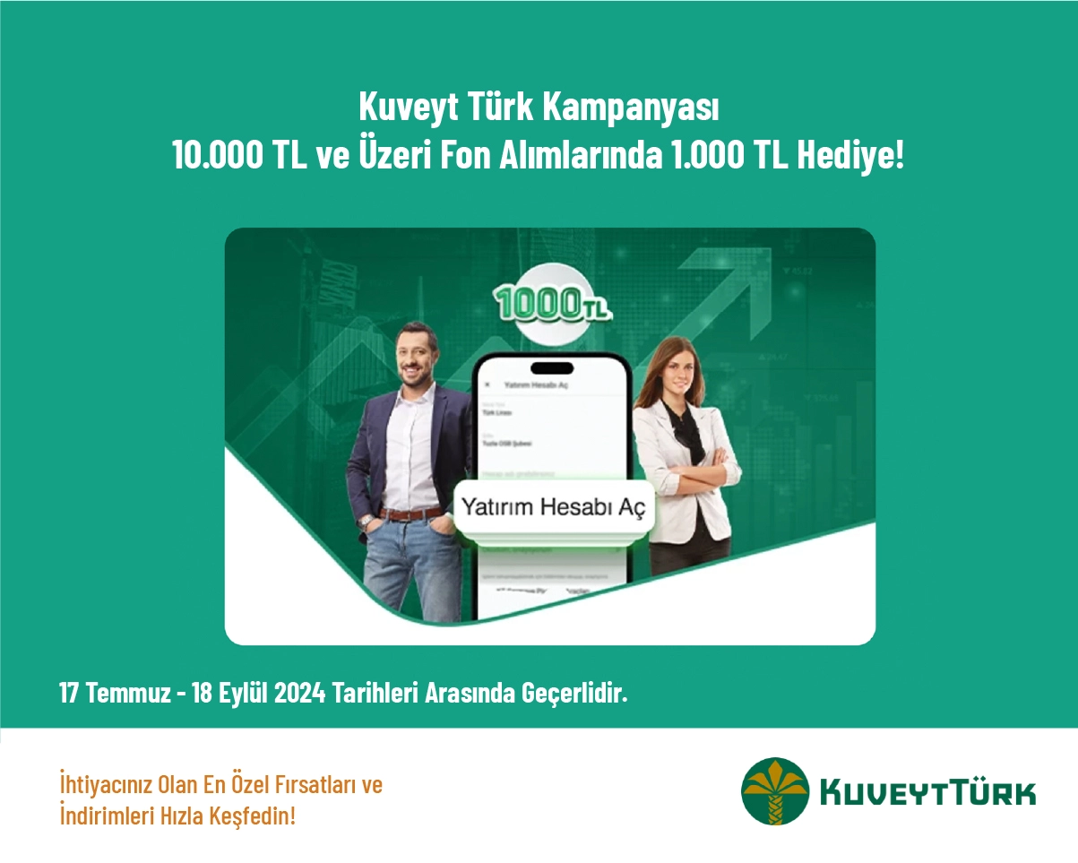 Kuveyt Türk Kampanyası - 10.000 TL ve Üzeri Fon Alımlarında 1.000 TL Hediye!