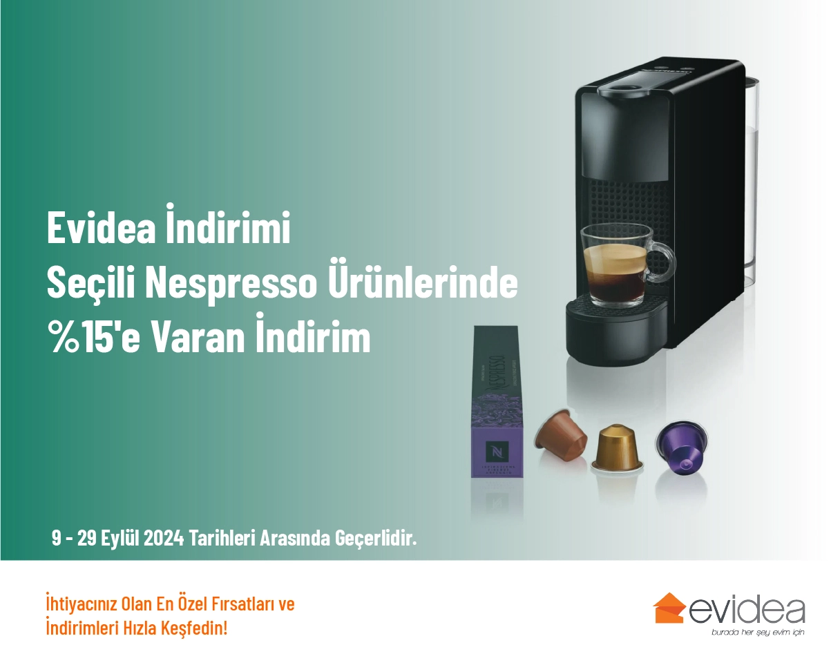 Evidea İndirimi - Seçili Nespresso Ürünlerinde %15'e Varan İndirim