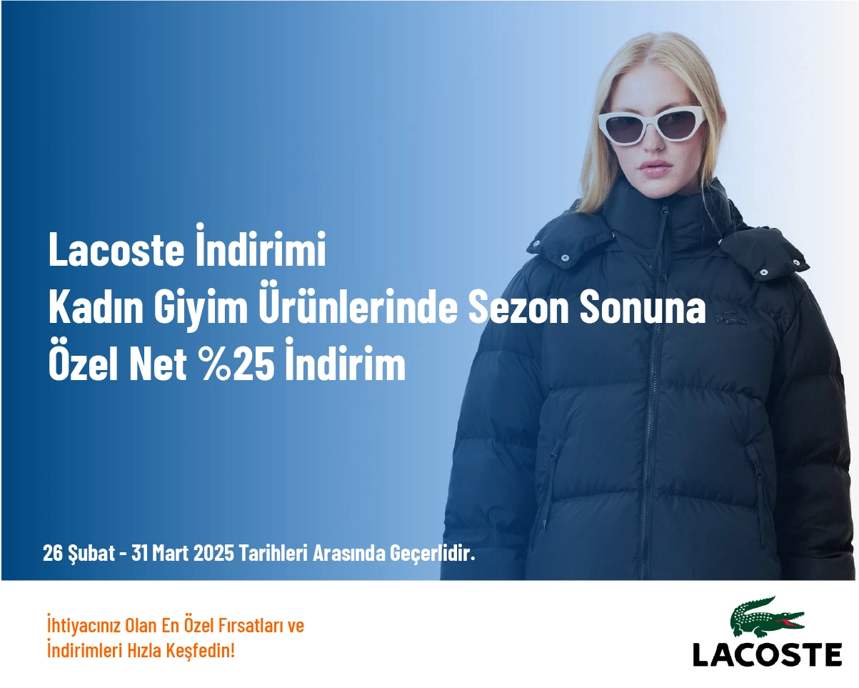 Lacoste İndirimi - Kadın Giyim Ürünlerinde Sezon Sonuna Özel Net %25 İndirim