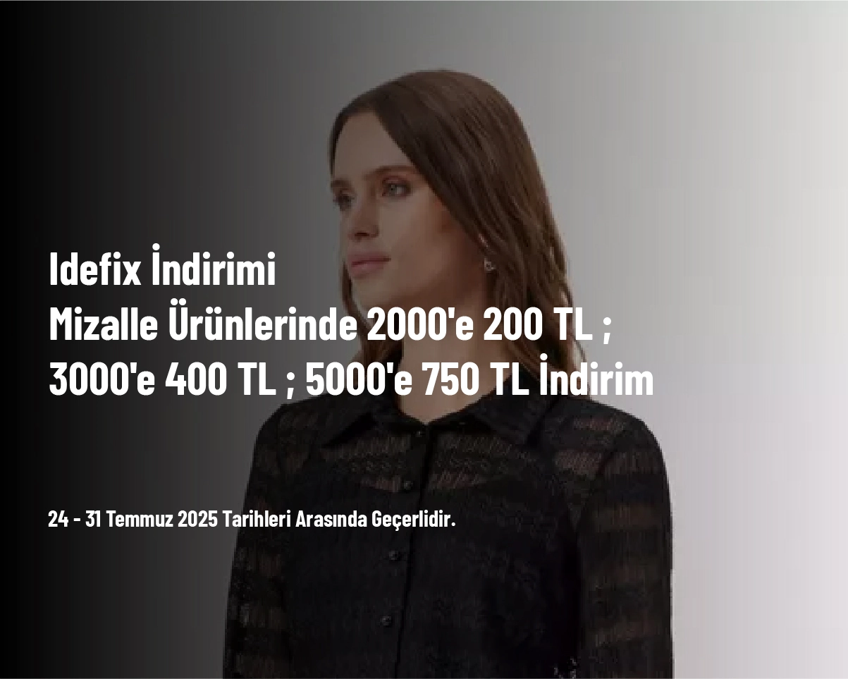 Idefix İndirimi - Mizalle Ürünlerinde 2000'e 200 TL; 3000'e 400 TL; 5000'e 750 TL İndirim Idefix İndirimi - Mizalle Ürünlerinde 2000'e 200 TL; 3000'e 400 TL; 5000'e 750 TL İndirim