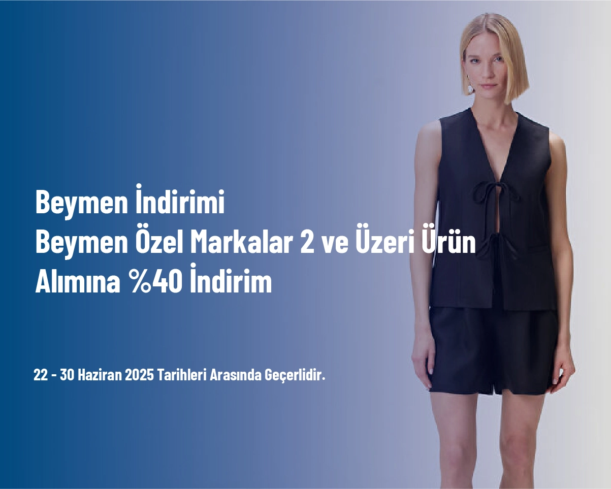 Beymen İndirimi - Beymen Özel Markalar 2 ve Üzeri Ürün Alımına %40 İndirim Beymen İndirimi - Beymen Özel Markalar 2 ve Üzeri Ürün Alımına %40 İndirim