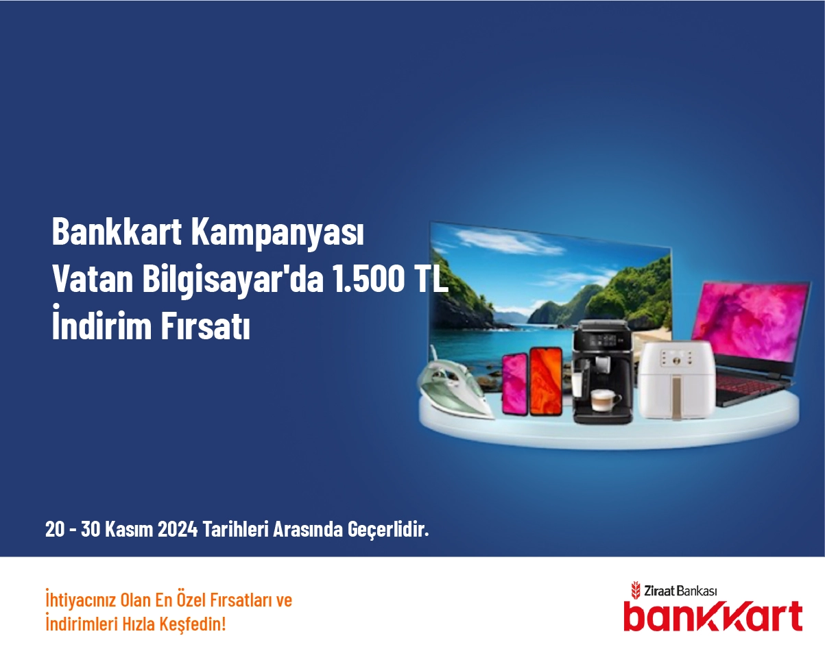 Bankkart Kampanyası - Vatan Bilgisayar'da 1.500 TL İndirim Fırsatı