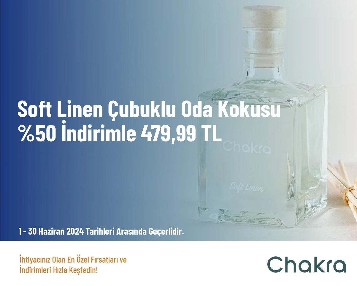 Chakra İndirim - Soft Linen Çubuklu Oda Kokusu %50 İndirimle 479,99 TL