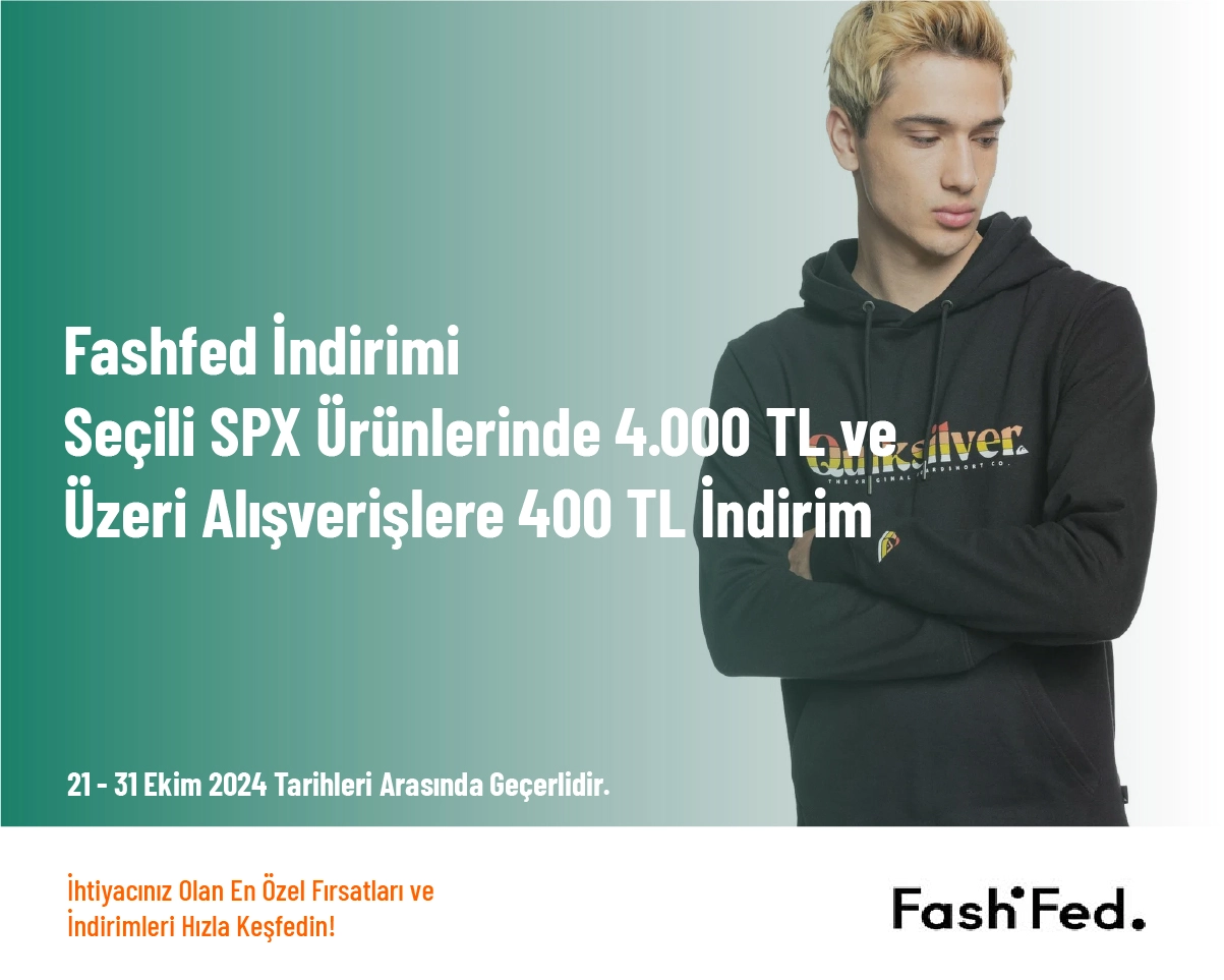 Fashfed İndirimi - Seçili SPX Ürünlerinde 4.000 TL ve Üzeri Alışverişlere 400 TL İndirim